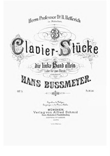 3 Klavierstücke für die linke Hand allein, Op.5: 3 Klavierstücke für die linke Hand allein by Hans Bussmeyer