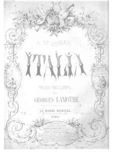 Italia. Polka Brillante, Op.5: Italia. Polka Brillante by Georges Lamothe