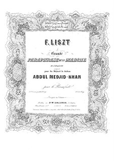 Grosse Paraphrase über Marsch von Donizetti, S.403: Grosse Paraphrase über Marsch von Donizetti by Franz Liszt
