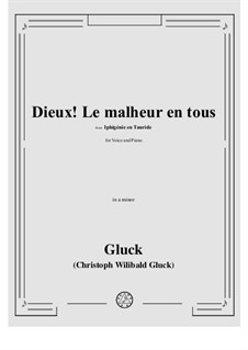 Iphigenie auf Tauris, Wq.46: Dieux! Le malheur en tous by Christoph Willibald Gluck