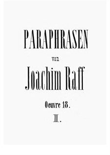 Zwei Paraphrasen, Op.18: No.2 Paraphrase über 'Mild wie ein Lufthauch' von Liszt by Joachim Raff