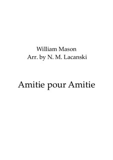 Amitié pour Amitié, Op.4: Für Streichquartett by William Mason