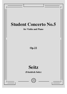 Schülerkonzert Nr.5 für Violine und Klavier, Op.22: Partitur, Solostimme by Friedrich Seitz