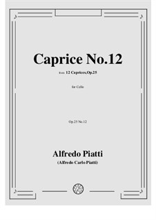 Zwölf Capricen für Cello, Op.25: Caprice No.12 by Carlo Alfredo Piatti