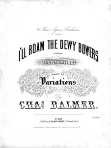 I'll Roam the Dewy Bowers: I'll Roam the Dewy Bowers by Charles Balmer