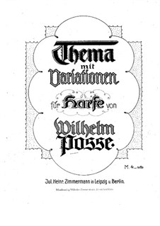 Thema mit Variationen für Harfe: Thema mit Variationen für Harfe by Wilhelm Posse