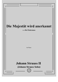 Die Fledermaus: Die Majestät wird anerkannt (No.13), for piano by Johann Strauss (Sohn)