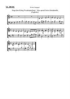 Singt dem König Freudenpsalmen / Also sprach beim Abendmahle (Fughette): Singt dem König Freudenpsalmen / Also sprach beim Abendmahle (Fughette) by Roman Jungegger
