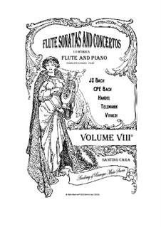 10 Flute Sonatas and Concertos (Volume 8) for Flute and Piano: 10 Flute Sonatas and Concertos (Volume 8) for Flute and Piano by Johann Sebastian Bach, Carl Philipp Emanuel Bach, Georg Friedrich Händel, Georg Philipp Telemann, Antonio Vivaldi