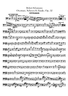 Ouvertüre, Scherzo und Finale, Op.52: Kontrabass-Stimme by Robert Schumann
