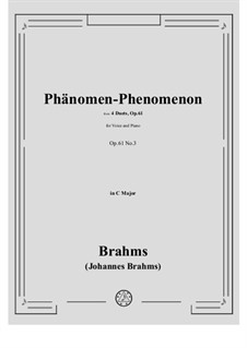 Duos für Stimmen und Klavier, Op.61: No.3 Phänomen-Phenomenon in C Major by Johannes Brahms