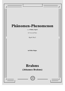 Duos für Stimmen und Klavier, Op.61: No.3 Phänomen-Phenomenon in B flat Major by Johannes Brahms