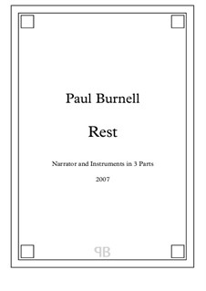 Rest, for Narrator and Instruments in 3 Parts: Rest, for Narrator and Instruments in 3 Parts by Paul Burnell