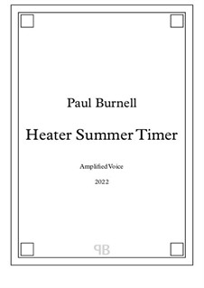 Heater Summer Timer, for amplified voice: Heater Summer Timer, for amplified voice by Paul Burnell