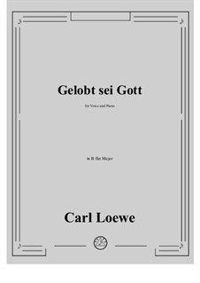 Gelobt sei Gott: B flat Major by Carl Loewe