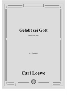 Gelobt sei Gott: E flat Major by Carl Loewe