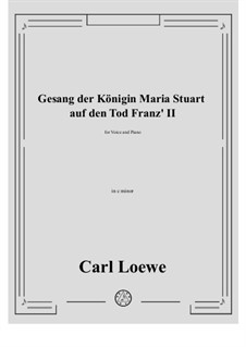 Gesang der Konigin Maria Stuart auf den Tod Franz II: C minor by Carl Loewe