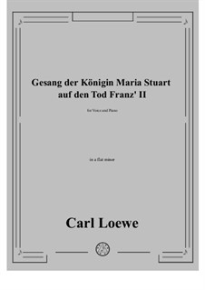 Gesang der Konigin Maria Stuart auf den Tod Franz II: A flat minor by Carl Loewe