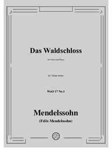 Zwei Lieder, WoO 17: No.1 Das Waldschloss in f sharp minor by Felix Mendelssohn-Bartholdy