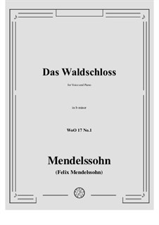 Zwei Lieder, WoO 17: No.1 Das Waldschloss in b minor by Felix Mendelssohn-Bartholdy
