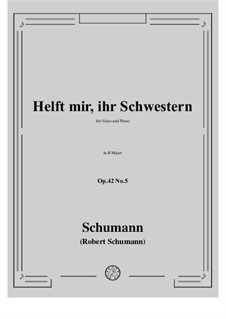 Nr.5 Helft mir, ihr Schwestern: B Major by Robert Schumann