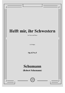 Nr.5 Helft mir, ihr Schwestern: D Major by Robert Schumann