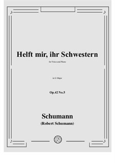 Nr.5 Helft mir, ihr Schwestern: G Major by Robert Schumann