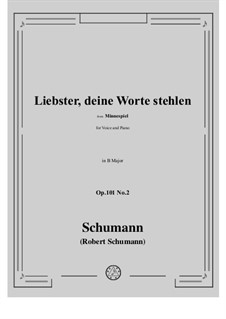 Minnespiel, Op.101: No.2 Liebster, deine Worte stehlen in B Major by Robert Schumann