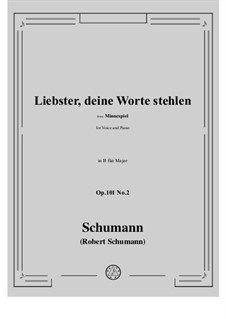 Minnespiel, Op.101: No.2 Liebster, deine Worte stehlen in B flat Major by Robert Schumann