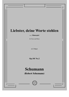 Minnespiel, Op.101: No.2 Liebster, deine Worte stehlen in E Major by Robert Schumann