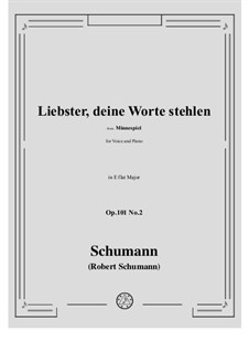 Minnespiel, Op.101: No.2 Liebster, deine Worte stehlen in E flat Major by Robert Schumann