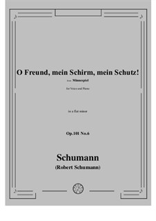 Minnespiel, Op.101: No.6 O Freund, mein Schirm, mein Schutz! in a flat minor by Robert Schumann