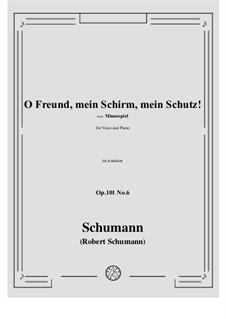 Minnespiel, Op.101: No.6 O Freund, mein Schirm, mein Schutz! in a minor by Robert Schumann
