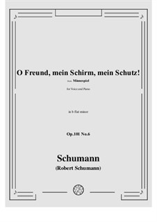 Minnespiel, Op.101: No.6 O Freund, mein Schirm, mein Schutz! in b flat minor by Robert Schumann