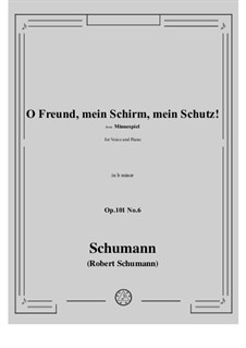 Minnespiel, Op.101: No.6 O Freund, mein Schirm, mein Schutz! in b minor by Robert Schumann