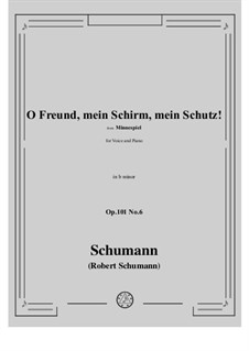 Minnespiel, Op.101: No.6 O Freund, mein Schirm, mein Schutz! in b minor by Robert Schumann