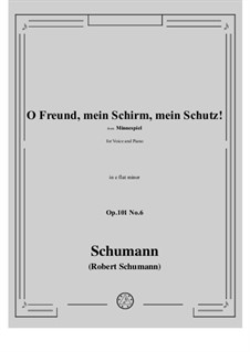 Minnespiel, Op.101: No.6 O Freund, mein Schirm, mein Schutz! in e flat minor by Robert Schumann