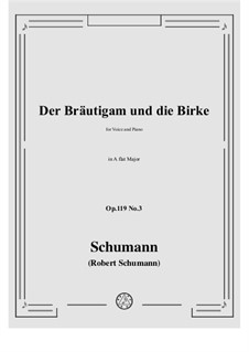 Drei Gedichte, Op.119: No.3 Der Brautigam und die Birke in A flat Major by Robert Schumann