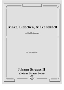 Die Fledermaus: Trinke, Liebchen, trinke schnell (No.5) by Johann Strauss (Sohn)