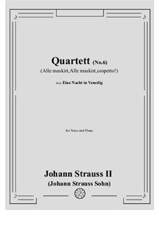 Eine Nacht in Venedig: Quartett (No.6 Alle maskirt, Alle maskirt, cospetto!) by Johann Strauss (Sohn)