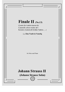 Eine Nacht in Venedig: Finale II (No.13 Lasset die Andern tanzen da; Caramello schon wieder da? Kommt e kommt, ihr holden Tauben) by Johann Strauss (Sohn)