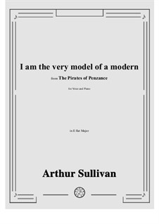 I am the Very Model of a Modern: E flat Major by Arthur Sullivan