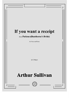 Patience: If You Want a Receipt by Arthur Sullivan