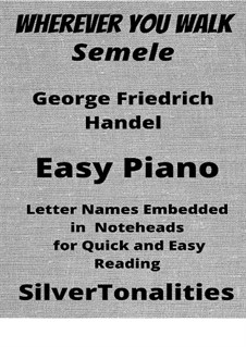 Semele, HWV 58: Where'er You Walk, for easy piano by Georg Friedrich Händel
