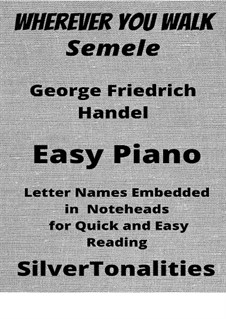 Semele, HWV 58: Where'er You Walk, for easy piano by Georg Friedrich Händel