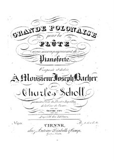 Grosse Polonäse für Flöte und Klavier, Op.25: Grosse Polonäse für Flöte und Klavier by Karol Scholl