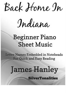 Indiana (Back Home Again in Indiana): For beginner piano by James Frederick Hanley