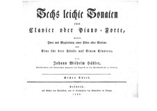 Sechs leichte Sonaten: Sechs leichte Sonaten by Johann Wilhelm Hässler