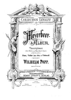 Transkriptionen über Motive aus 'Der Prophet' von G. Meyerbeer für Violine (oder Flöte), Cello und Klavier: Vollpartitur by Wilhelm Popp