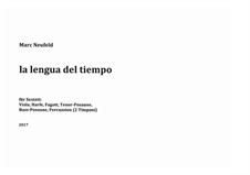 La lengua del tiempo für Sextett (Fg, Ten-Trb, Bass-Trb, 2 Timp, Hp, Vla): La lengua del tiempo für Sextett (Fg, Ten-Trb, Bass-Trb, 2 Timp, Hp, Vla) by Marc Neufeld